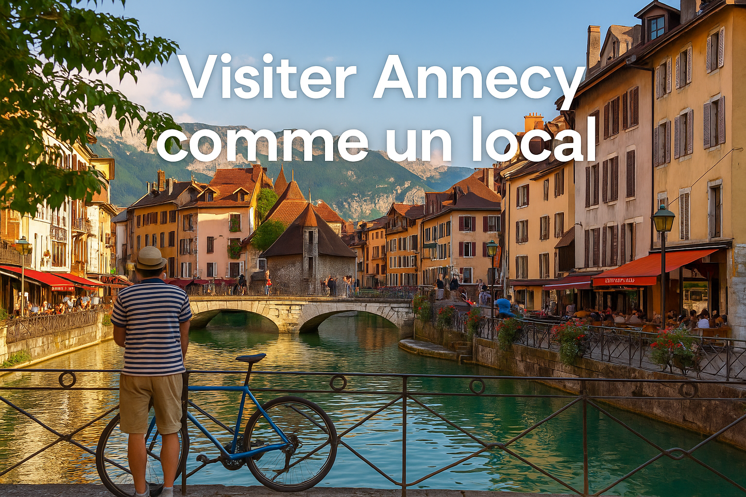 Visiter Annecy comme un local : 5 expériences authentiques à ne pas manquer