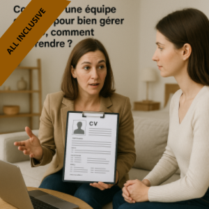 Constituer une équipe efficace pour bien gérer sa LCD, comment s'y prendre ? : Accompagnement all inclusive